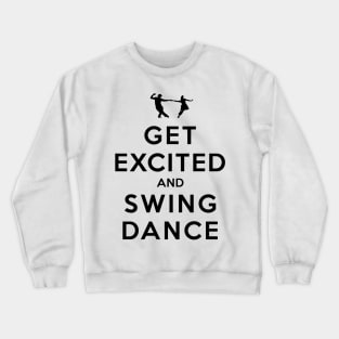 Get Excited and Swing Dance Crewneck Sweatshirt